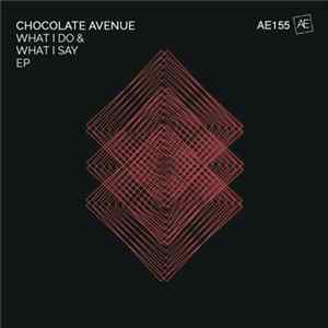 Chocolate Avenue - What I Do & What I Say EP FLAC