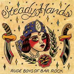 Steady Hands - Rude Boys Of Bar Rock FLAC