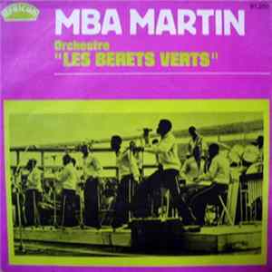 Mba Martin Et Orchestre Les Berets Verts - Moa Nnul / Tam Ne Me Dzogue FLAC