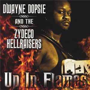 Dwayne Dopsie And The Zydeco Hellraisers - Up In Flames FLAC