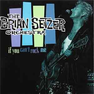 Brian Setzer Orchestra - If You Can't Rock Me FLAC