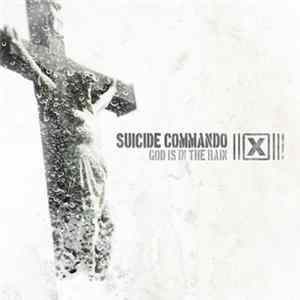 Suicide Commando - God Is In The Rain FLAC