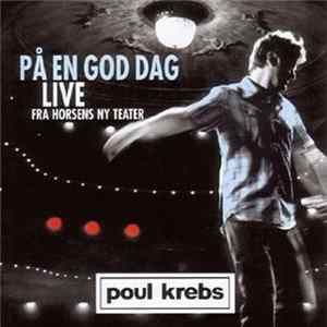 Poul Krebs - På En God Dag - Live Fra Horsens Ny Teater FLAC
