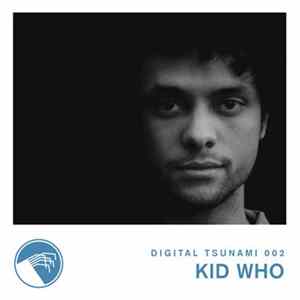 Kid Who - Digital Tsunami 002 FLAC