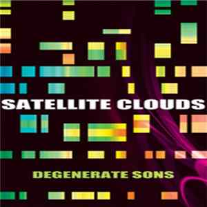Satellite Clouds - Degenerate Sons FLAC