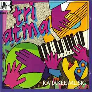Tri Atma - Ka Jakee Music FLAC