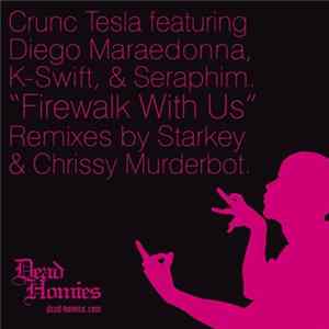 Crunc Tesla - Firewalk With Us (Starkey & Chrissy Murderbot Remixes) FLAC