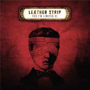 Leæther Strip - Yes I'm Limited VI FLAC