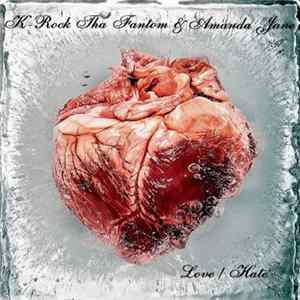 K-Rock Tha Fantom - Love/Hate FLAC