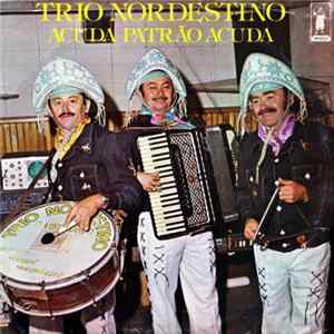 Trio Nordestino - Acuda Patrão Acuda FLAC