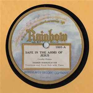 Homer Rodeheaver - Safe in the Arms of Jesus / I Walk With the King FLAC