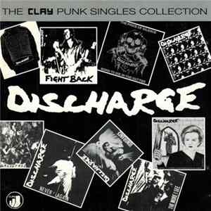 Discharge - The Clay Punk Singles Collection FLAC