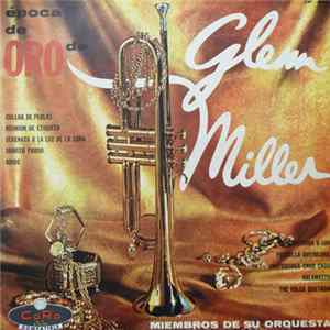 Glenn Miller Et Miembros De Su Orquesta - Época De Oro De Glenn Miller FLAC