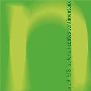 Brunhild & Luc Ferrari - Contes Sentimentaux FLAC