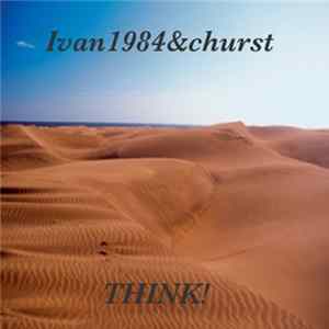 Ivan1984 & Churst - Think! FLAC