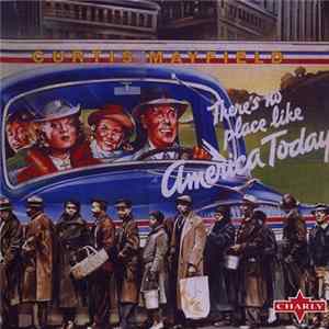 Curtis Mayfield - There's No Place Like America Today FLAC