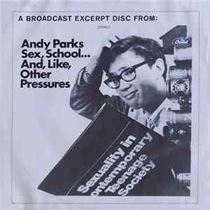 Andy Parks - Broadcast Excerpts From "Sex, School... And, Like, Other Pressures" FLAC