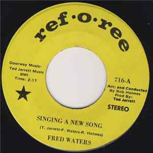 Fred Waters - Singing A New Song / I Love You, I Love You, I Love You FLAC