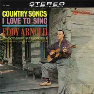 Eddy Arnold - Country Songs I Love To Sing FLAC