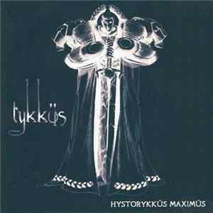 Tykküs - Hystorykküs Maximüs FLAC