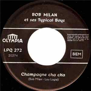 Bob Milan Et Ses Typical Boys - Champagne Cha Cha FLAC