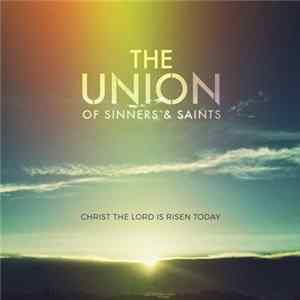 The Union Of Sinners & Saints - Christ The Lord Is Risen Today FLAC