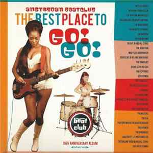 Various - The Best Place To Go! Go! (Amsterdam Beatclub 10th Anniversary Album) FLAC