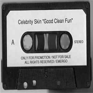 Celebrity Skin - Good Clean Fun FLAC