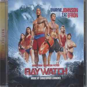 Christopher Lennertz - Baywatch (Music From The Motion Picture) FLAC