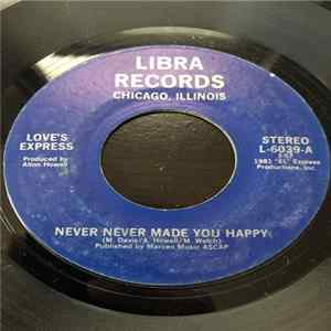 Love's Express - Never Never Made You Happy FLAC