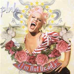 P!NK - I'm Not Dead FLAC