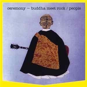 People - Ceremony ~ Buddha Meet Rock FLAC