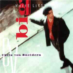 Chris Von Sneidern - Big White Lies FLAC
