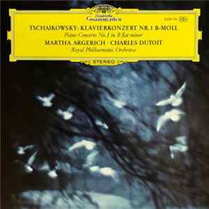 Tschaikowsky, Martha Argerich, Charles Dutoit, Royal Philharmonic Orchestra - Klavierkonzert Nr. 1, B-Moll FLAC