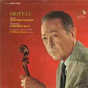 Heifetz, Bruch, Vieuxtemps, New Symphony Orchestra Of London, Sir Malcolm Sargent - Scottish Fantasy · Concerto No. 5 FLAC