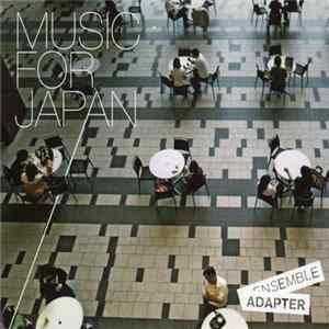 Ensemble Adapter - Music For Japan FLAC