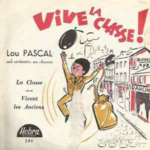 Lou Pascal Son Orchestre Ses Choeurs - Vive La Classe FLAC