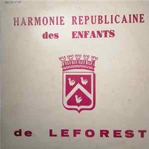 Harmonie Républicaine Des Enfants De Leforest - Harmonie Républicaine Des Enfants De Leforest FLAC