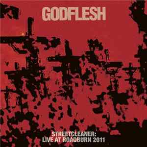 Godflesh - Streetcleaner: Live At Roadburn 2011 FLAC