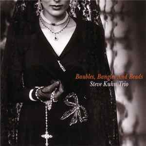 Steve Kuhn Trio - Baubles, Bangles And Beads FLAC