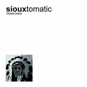 Vicente Bresó - Siouxtomatic FLAC