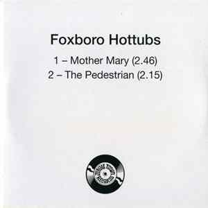 Foxboro Hottubs - Mother Mary FLAC