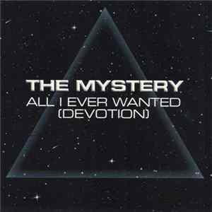 The Mystery - All I Ever Wanted (Devotion) FLAC