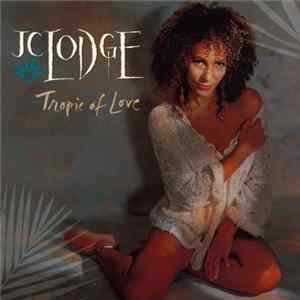 J.C. Lodge - Tropic Of Love FLAC