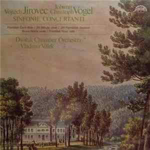 Vojtěch Jírovec, Johann Christoph Vogel - František Čech, Jiří Mihule, Jiří Formáček, Bruno Bělčík, František Host, Dvořák Chamber Orchestra, Vladimír Válek - Sinfonie Concertanti FLAC