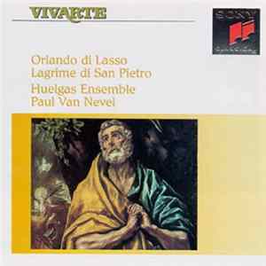 Orlando Di Lasso, Huelgas-Ensemble, Paul Van Nevel - Orlando di Lasso: Lagrime di San Pietro FLAC