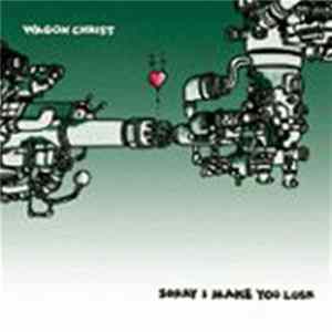 Wagon Christ - Sorry I Make You Lush FLAC