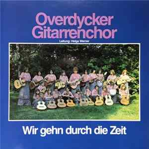Overdycker Gitarrenchor - Wir Gehn Durch Die Zeit FLAC