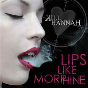 Kill Hannah - Lips Like Morphine FLAC
