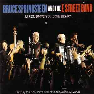 Bruce Springsteen And The E Street Band - Paris, Don't You Lose Heart FLAC